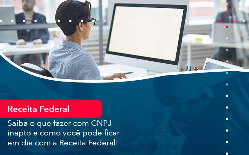 CNPJ inapto, o que fazer?