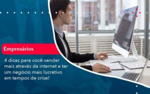 4 Dicas Para Voce Vender Mais Atraves Da Internet E Ter Um Negocio Mais Lucrativo Em Tempos De Crise 1 Organização Contábil Lawini - Contabilidade em São Paulo | Aficon Organização Contábil