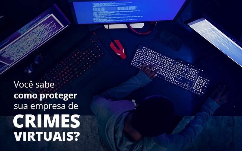 Como Proteger Sua Empresa De Crimes Virtuais Organização Contábil Lawini - Contabilidade em São Paulo | Aficon Organização Contábil