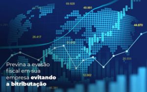 Previna A Evasao Fiscal Em Sua Empresa Evitando A Bitributacao Post 1 Organização Contábil Lawini - Contabilidade em São Paulo | Aficon Organização Contábil
