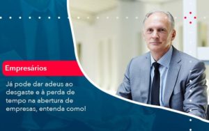 Já Pode Dar Adeus Ao Desgaste E à Perda De Tempo Na Abertura De Empresas Entenda Como Organização Contábil Lawini - Contabilidade em São Paulo | Aficon Organização Contábil