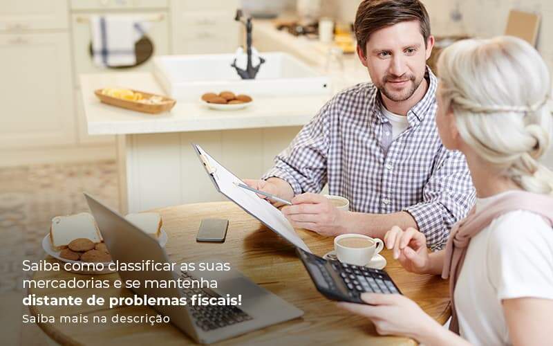 Saiba Como Classificar As Suas Mercadorias E Se Mantenha Distande De Problemas Fiscais Saiba Mais Na Descricao Post 1 Organização Contábil Lawini - Contabilidade em São Paulo | Aficon Organização Contábil
